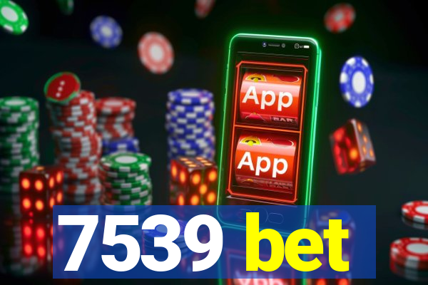 7539 bet